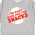 thumbnail image 3 of Inktastic I'm Only Here for the Snacks Toddler Sweatshirt, 3 of 4