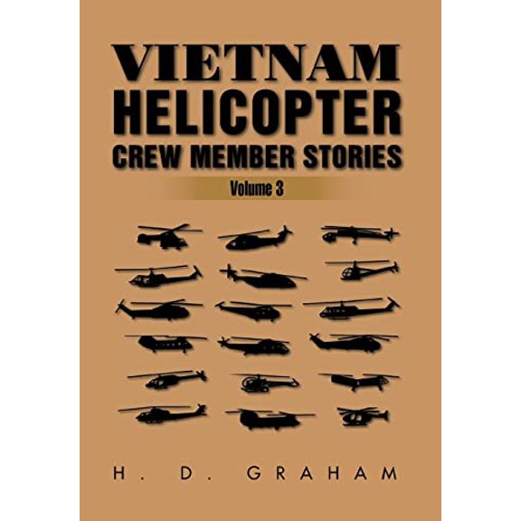 Vietnam Helicopter Crew Member Stories: Volume III (Hardcover)