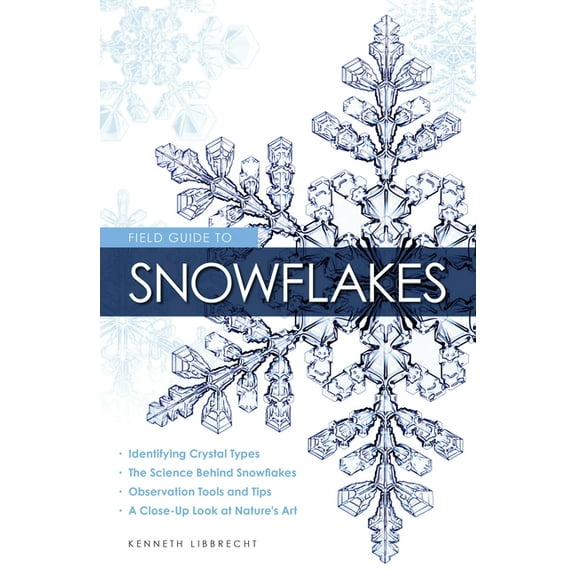 Field Guide to Snowflakes, (Paperback)