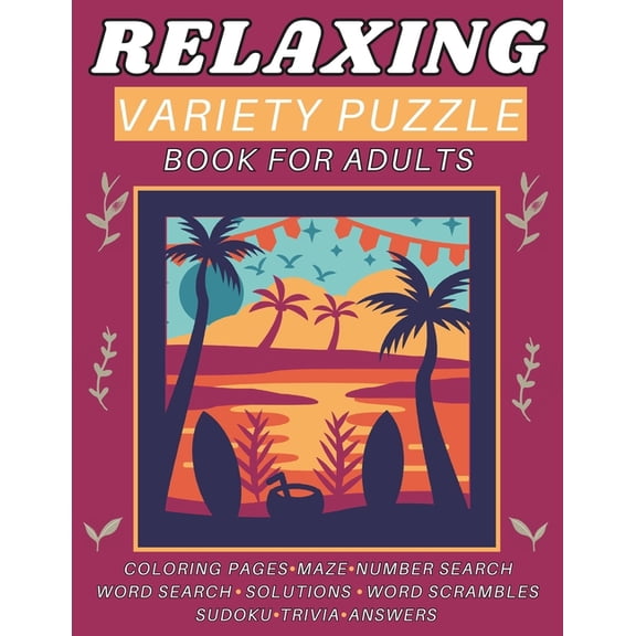 Relaxing Variety Puzzle Book for Adults and Seniors: This Collection Ensures A Delightful Pastime (Paperback)