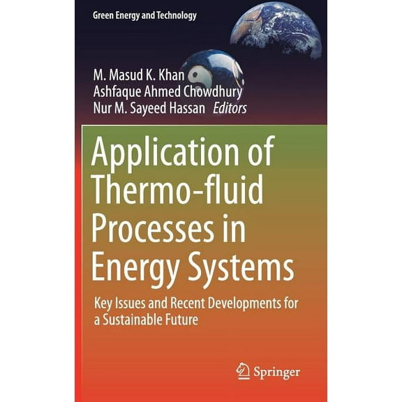 Green Energy and Technology Application of Thermo-Fluid Processes in Energy Systems: Key Issues and Recent Developments for a Sustainable Future, (Hardcover)
