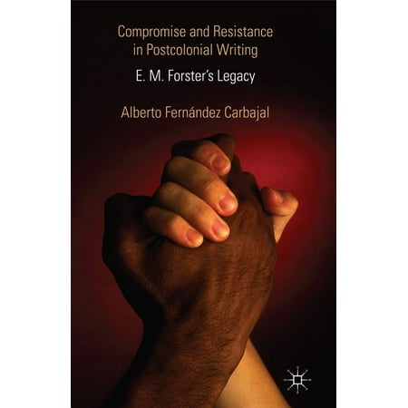 ISBN 9781137288929 product image for Compromise and Resistance in Postcolonial Writing: E. M. Forster's Legacy (Hardc | upcitemdb.com
