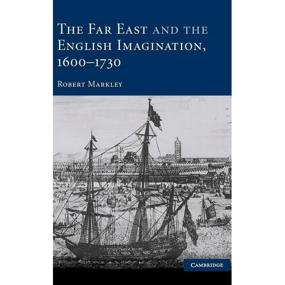 The Far East and the English Imagination, 1600-1730, (Hardcover)