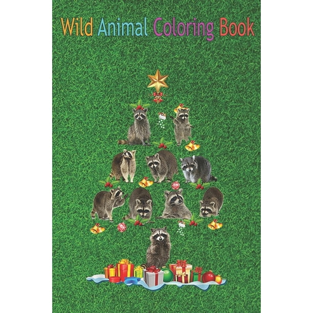 Download Wild Animal Coloring Book Raccoon Christmas Tree Cute Raccoon Christmas Light An Coloring Book Featuring Beautiful Forest Animals Birds Plants And Wildlife For Stress Relief And Relaxation Paperback Walmart Com