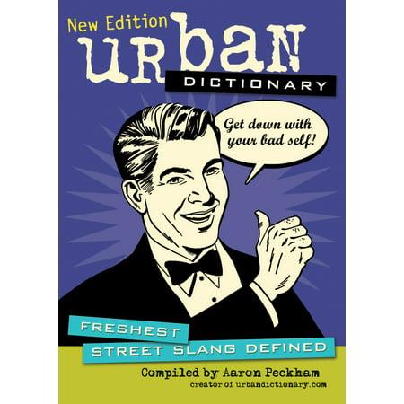 Urban Dictionary : Freshest Street Slang Defined