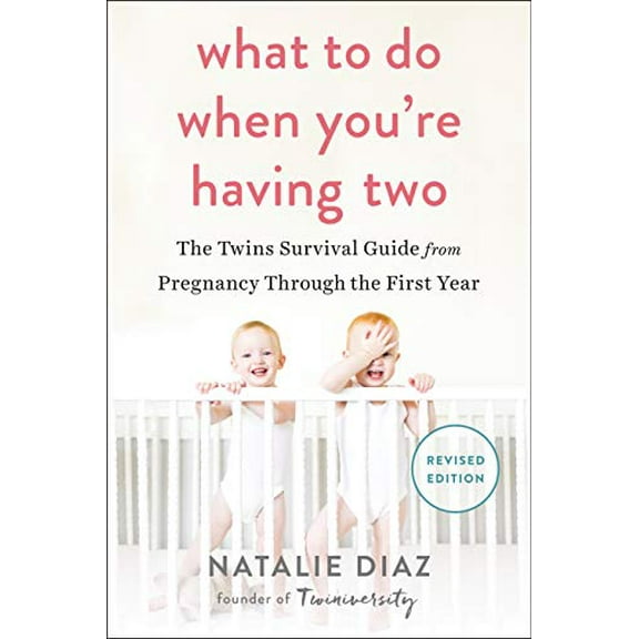 Pre-Owned What to Do When You're Having Two: The Twins Survival Guide from Pregnancy Through the First Year (Paperback) 1583335153 9781583335154
