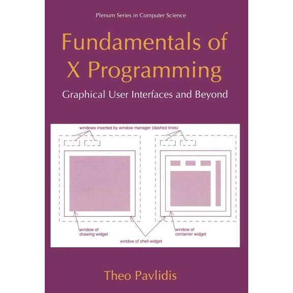 Computer Science Fundamentals of X Programming: Graphical User Interfaces and Beyond, (Paperback)