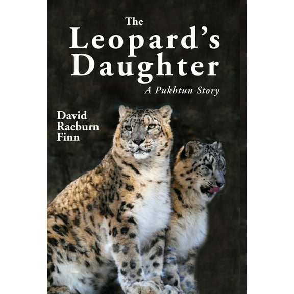 The Leopard's Daughter A Pukhtun Story, (Hardcover)