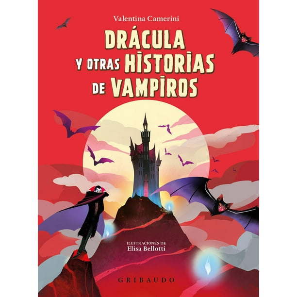 Libro Dracula Y Otras Historias De Vampiros Pasta Dura, Autor Valentina Camerini, Editorial Gribaudo