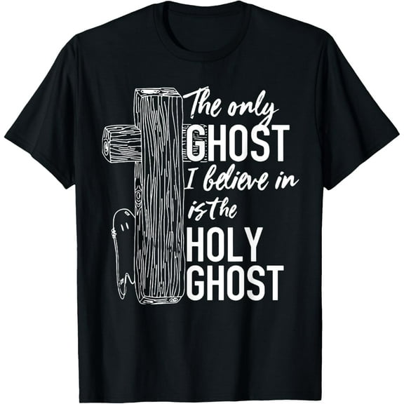 The only ghost I believe in is the holy ghost T-Shirt