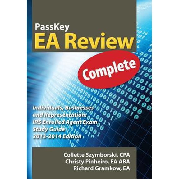 Pre-Owned PassKey EA Review, Complete: Individuals, Businesses and Representation: IRS Enrolled Agent Exam Study Guide, 2013-2014 Edition (Paperback) 1935664212 9781935664215