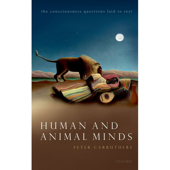 Human and Animal Minds: The Consciousness Questions Laid to Rest, (Paperback)