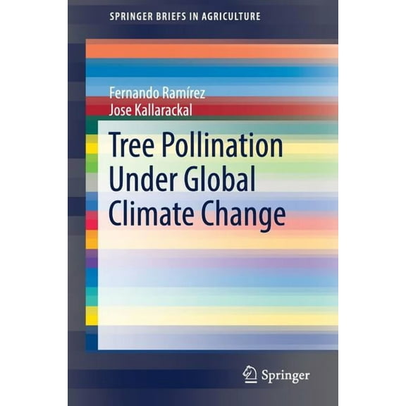 Springerbriefs in Agriculture Tree Pollination Under Global Climate Change, (Paperback)
