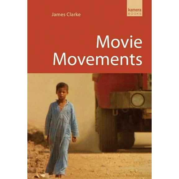Movie Movements : Films That Changed the World of Cinema (Paperback)