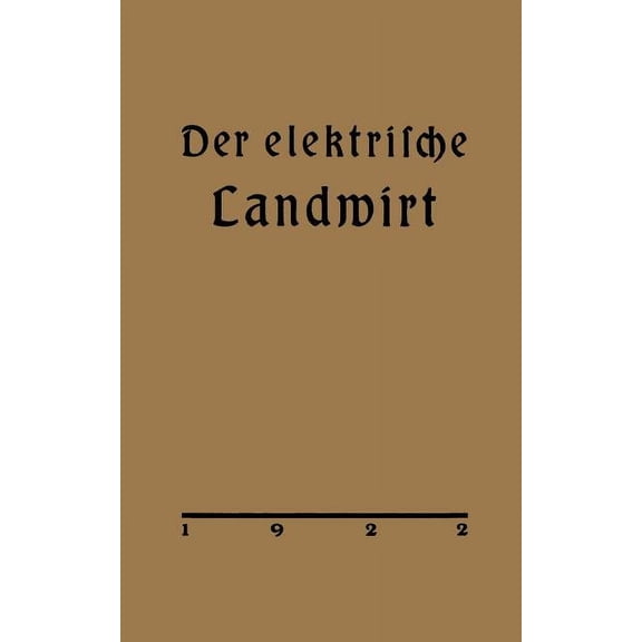 Der Elektrische Landwirt: Ein MerkbÃ¼chlein in Frage Und Antwort, (Paperback)