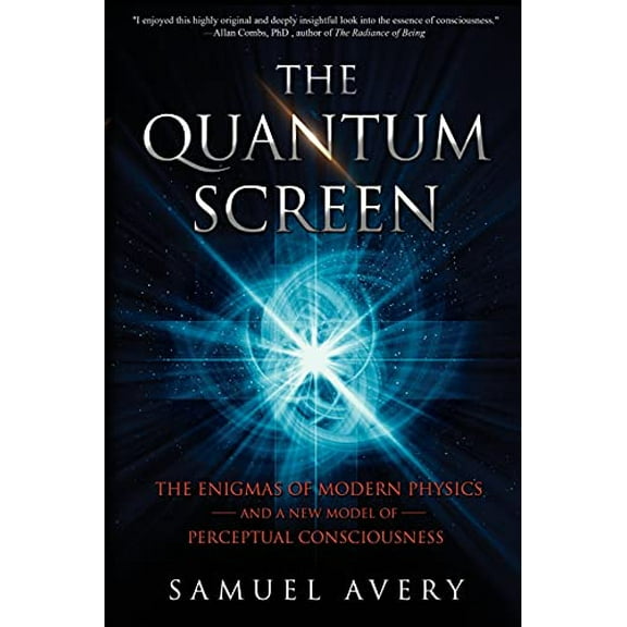 Pre-Owned The Quantum Screen: The Enigmas of Modern Physics and a New Model of Perceptual Consciousness Paperback