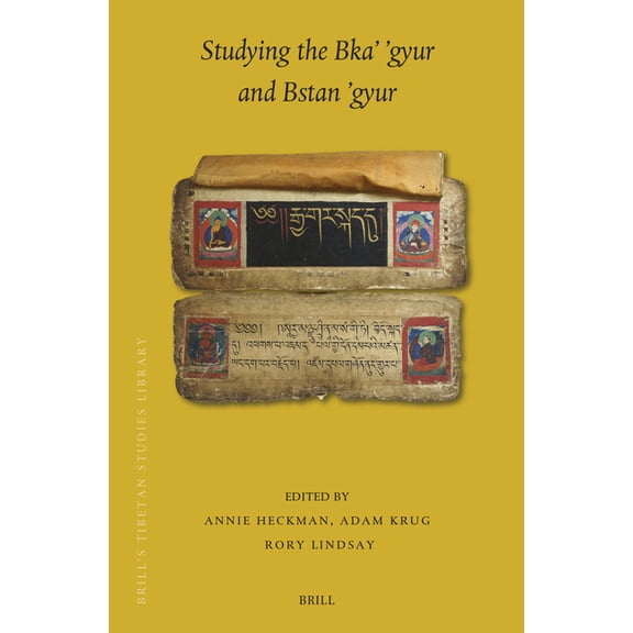 Brill's Tibetan Studies Library Studying the Bka' 'Gyur and Bstan 'Gyur, Book 59, (Hardcover)