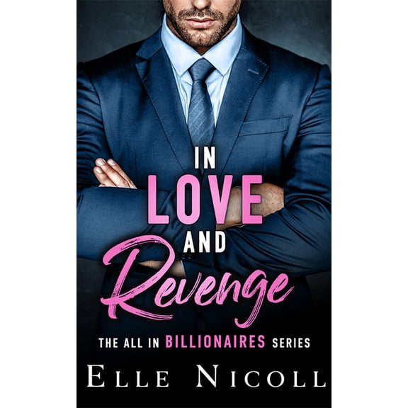 All in Billionaires In Love and Revenge, Book 1, (Paperback)