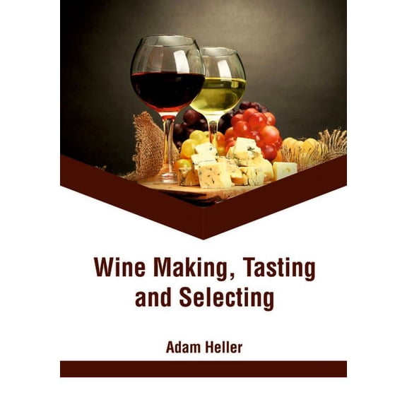 Wine Making, Tasting and Selecting, (Hardcover)