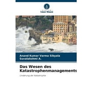 Das Wesen des Katastrophenmanagements (Paperback)