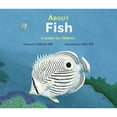 thumbnail image 1 of Pre-Owned About Fish: A Guide for Children (Educational Science Book for Stem Learning) (Paperback) 1561459887 9781561459889, 1 of 1