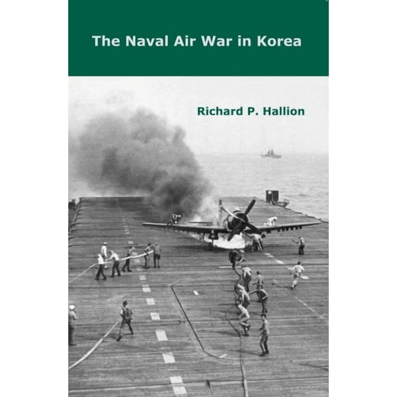 The Naval Air War in Korea (Edition 1) (Paperback)