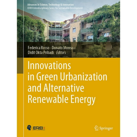 Advances in Science, Technology & Innova Innovations in Green Urbanization and Alternative Renewable Energy, (Hardcover)