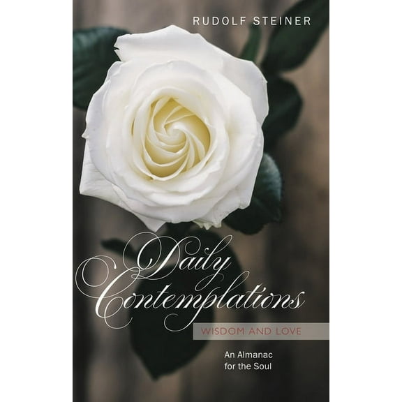 Daily Contemplations: Wisdom and Love: An Almanac for the Soul, (Paperback)
