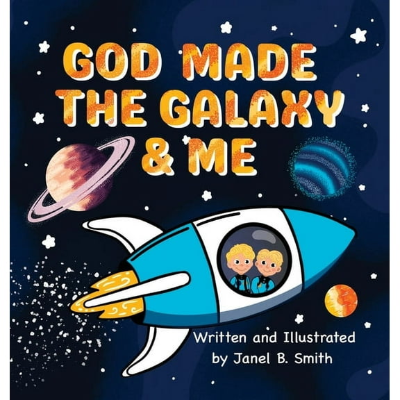 God Made The Galaxy & Me, (Hardcover)