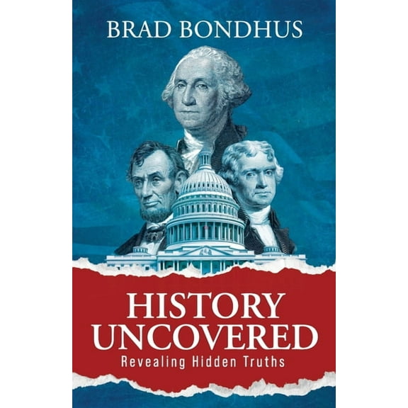 History Uncovered: Revealing Hidden Truths: Revealing Hidden Truths, (Paperback)
