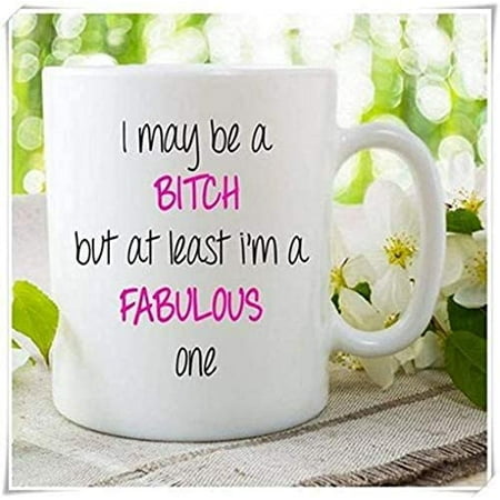 

Funny Novelty Bitch Mug Fabulous Coffee Mug 11OZ Coffee Mug