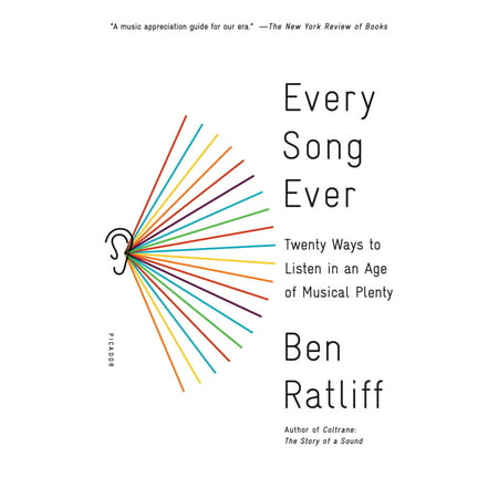 Every Song Ever : Twenty Ways to Listen in an Age of Musical