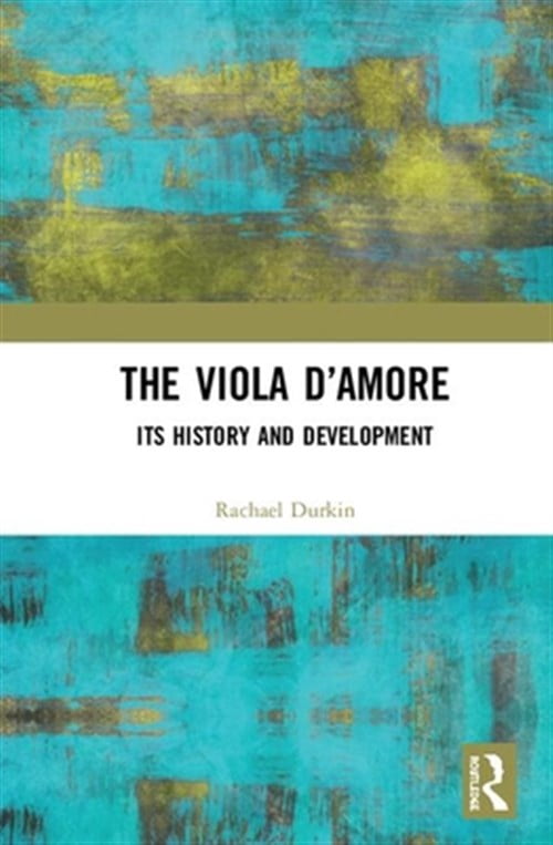 Pre-Owned The Viola d'Amore: Its History and Development, (Hardcover)
