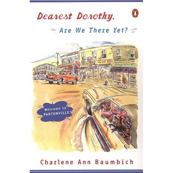 Dearest Dorothy Partonville Novel Dearest Dorothy, Are We There Yet?: Welcome to Partonville, (Paperback)