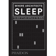 thumbnail image 1 of WHERE ARCHITECTS SLEEP: THE MOST STYLISH HOTELS IN THE WORLD PHAIDON PRESS SARAH MILLER, 1 of 1
