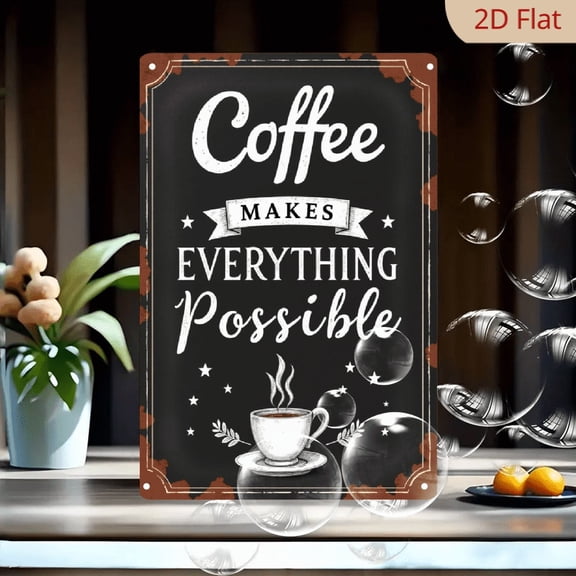 Coffee Makes Everything Possible Vintage Metal Tin Sign, Retro Wall Decor Plaque for Kitchen or Cafe8x12inch