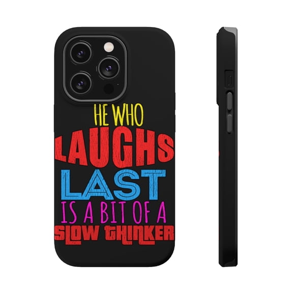 DistinctInk Tough Case for Apple iPhone 15 PRO (6.1" Screen), Compatible with MagSafe Charging - Laughs Last is A Slow Thinker