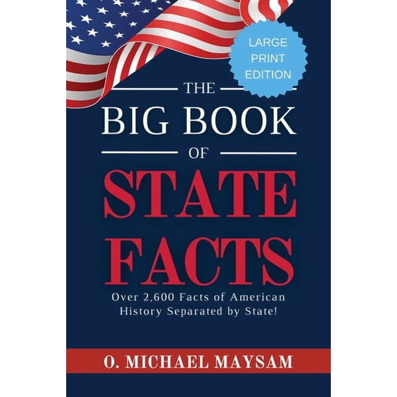 The Big Book of State Facts: Over 2,600 Facts of American History Separated by State!, (Paperback)