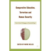 Comparative Education, Terrorism and Human Security: From Critical Pedagogy to Peacebuilding? (Hardcover)