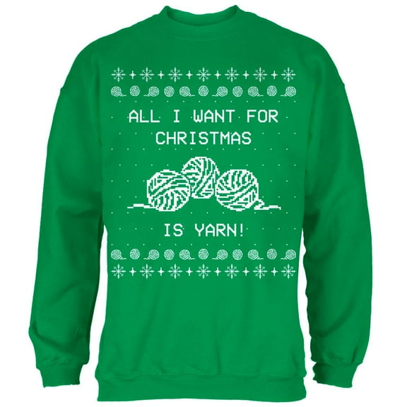 I Want Yarn Knitting Ugly Christmas Sweater Mens Sweatshirt Irish Green 2XL
