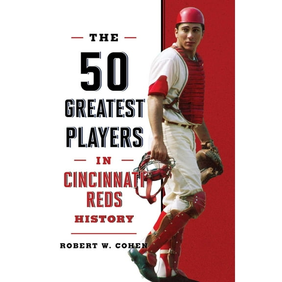The 50 Greatest Players in Cincinnati Reds History, (Paperback)