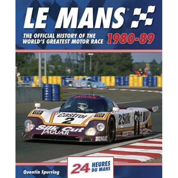 Pre-Owned Le Mans: Le Mans 1980-89: The Official History of the World's Greatest Motor Race (Hardcover)