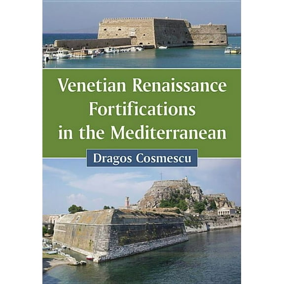 Venetian Renaissance Fortifications in the Mediterranean, (Paperback)