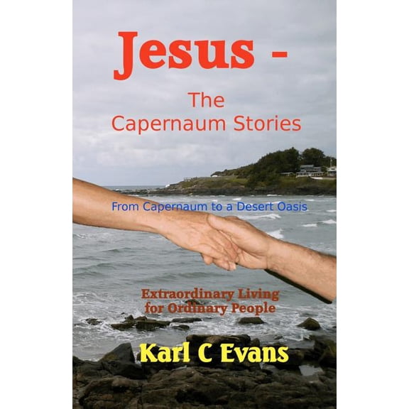 Jesus - The Capernaum Stories: From New Wine to Gray Chariot (Paperback)