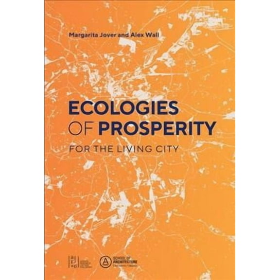 Ecologies of Prosperity for the Living (Paperback)