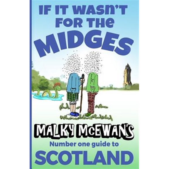 Pre-Owned If It Wasn't for the Midges: Malky McEwan's Number One Guide to Scotland