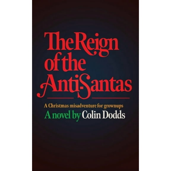 The Reign of the Anti-Santas, (Paperback)