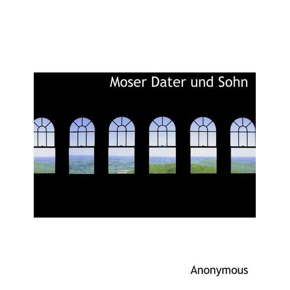 Moser Dater Und Sohn (Paperback)