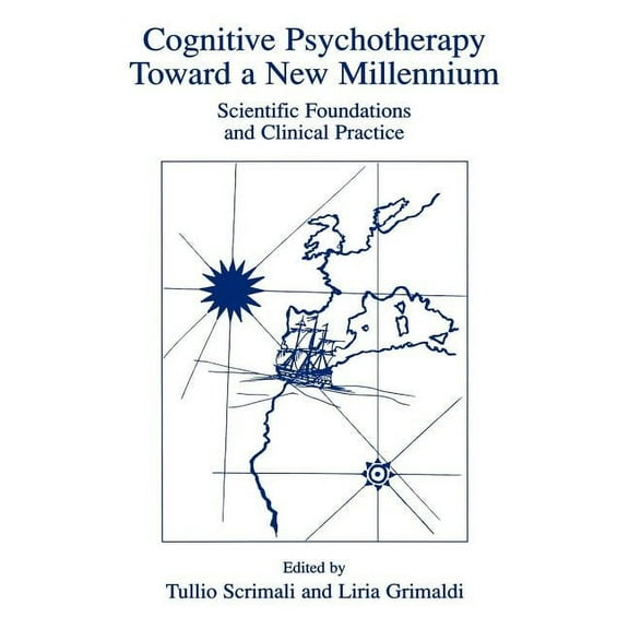 Cognitive Psychotherapy Toward a New Millennium: Scientific Foundations and Clinical Practice, (Hardcover)