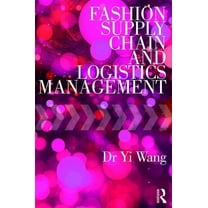Fashion Supply Chain and Logistics Management, (Paperback)